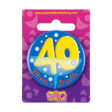 Load image into Gallery viewer, Age 40 Small Badge - 5.5cm - 1pc