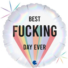 Load image into Gallery viewer, Best Fucking Day Ever 18&quot; Foil Balloon
