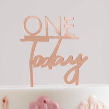 Load image into Gallery viewer, Rose Gold One Today 1st Birthday Cake Topper
